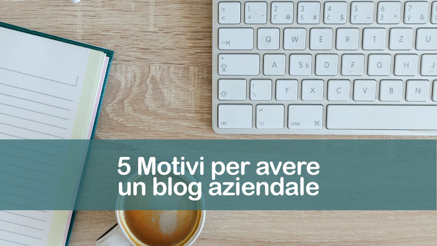 5-Motivi-per-avere-un-blog-aziendale