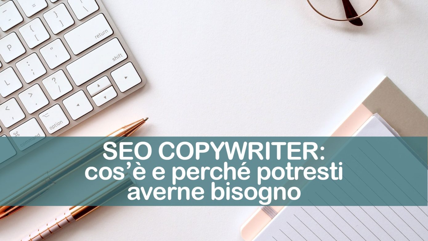 SEO Copywriter -cos'è-e-perche-potresti-averne-bisogno